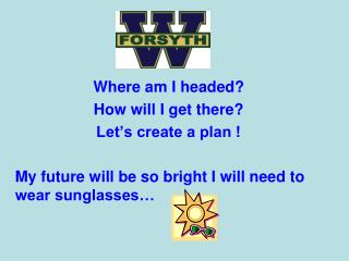 Where am I headed? How will I get there? Let’s create a plan !