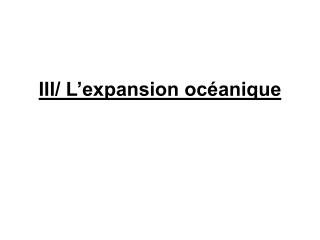 III/ L’expansion océanique