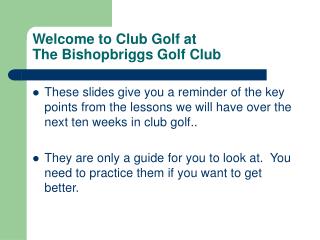 Welcome to Club Golf at The Bishopbriggs Golf Club