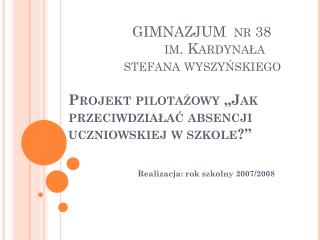 Realizacja: rok szkolny 2007/2008