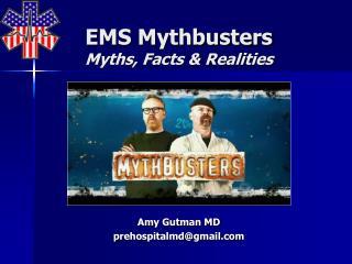 EMS Mythbusters Myths, Facts &amp; Realities