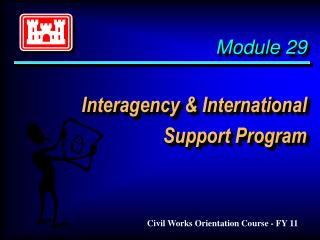 Module 29 Interagency &amp; International Support Program