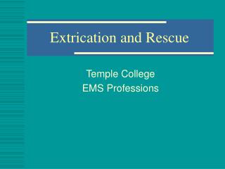 Extrication and Rescue