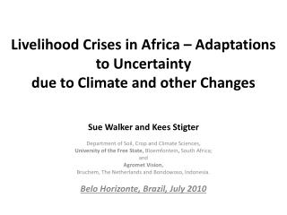 Livelihood Crises in Africa – Adaptations to Uncertainty due to Climate and other Changes