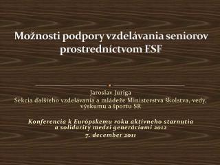 Možnosti podpory vzdelávania seniorov prostredníctvom ESF