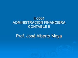 II-0604 ADMINISTRACION FINANCIERA CONTABLE II