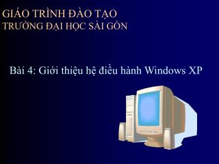 Bài 4: Giới thiệu hệ điều hành Windows XP