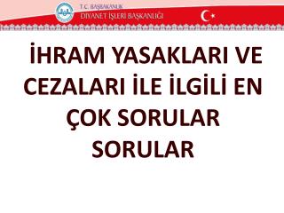 I. İHRAM YASAKLARI VE CEZALARI