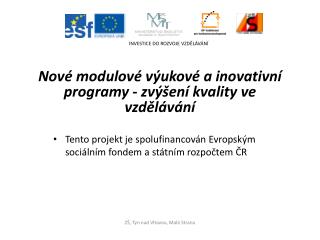 Nové modulové výukové a inovativní programy - zvýšení kvality ve vzdělávání