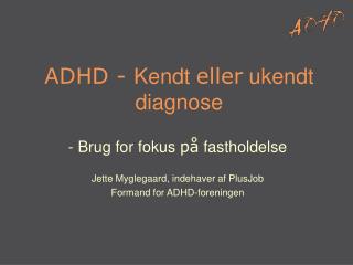 ADHD - Kendt eller ukendt diagnose