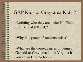 GAP Kids or Gray-area Kids ?