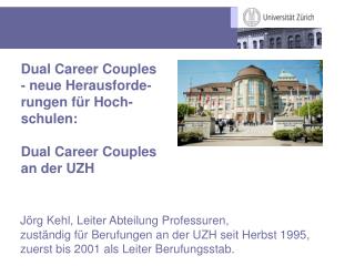 Dual Career Couples - neue Herausforde-rungen für Hoch-schulen: Dual Career Couples an der UZH