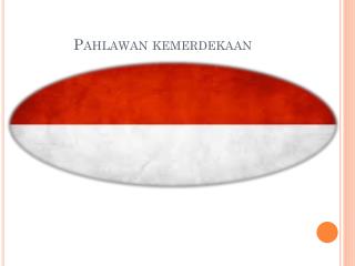 Pahlawan kemerdekaan