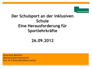 Der Schulsport an der inklusiven Schule Eine Herausforderung für Sportlehrkräfte 26.09.2012