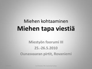 Miehen kohtaaminen Miehen tapa viestiä