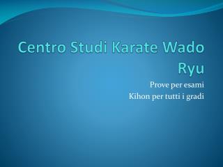 Centro Studi Karate W ado Ryu