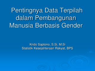 Pentingnya Data Terpilah dalam Pembangunan Manusia Berbasis Gender