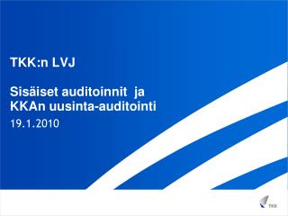 TKK:n LVJ Sisäiset auditoinnit ja KKAn uusinta-auditointi