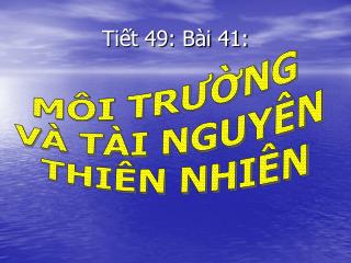 Tiết 49: Bài 41: