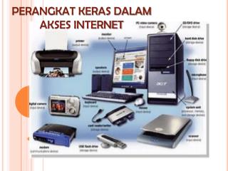 PERANGKAT KERAS DALAM AKSES INTERNET