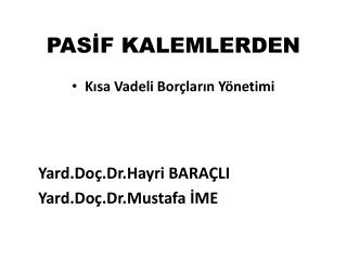 PASİF KALEMLERDEN