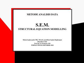 METODE ANALISIS DATA S.E.M. STRUCTURAL EQUATION MODELLING