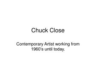 Chuck Close