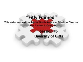 Session #5 Diversity of Gifts