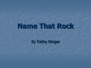 Name That Rock