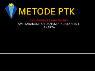 METODE PTK