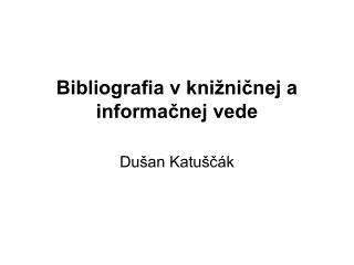 Bibliografia v knižničnej a informačnej vede