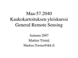 Maa-57.2040 Kaukokartoituksen yleiskurssi General Remote Sensing