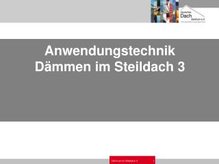 Anwendungstechnik Dämmen im Steildach 3