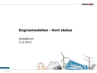 Engrosmodellen - Kort status