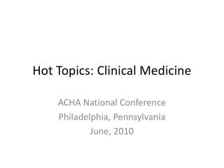 Hot Topics: Clinical Medicine