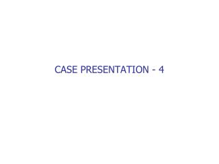 CASE PRESENTATION - 4