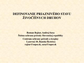 DEFINOVANIE PRIAZNIVÉHO STAVU ŽIVOČÍŠNYCH DRUH OV