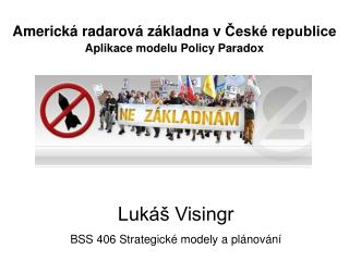 Americká radarová základna v České republice Aplikace modelu Policy Paradox