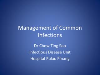 Management of Common Infections
