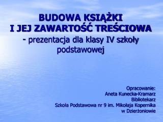 BUDOWA KSIĄŻKI I JEJ ZAWARTOŚĆ TREŚCIOWA - prezentacja dla klasy IV szkoły podstawowej