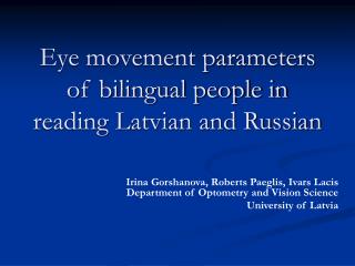 Eye movement parameters of bilingual people in reading Latvian and Russian