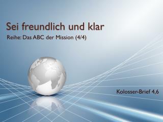 Sei freundlich und klar