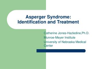 Asperger Syndrome: Identification and Treatment