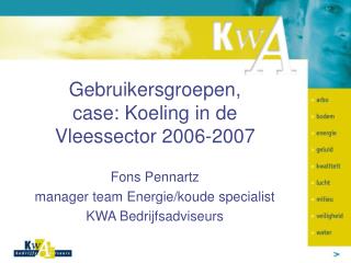 Gebruikersgroepen, case: Koeling in de Vleessector 2006-2007