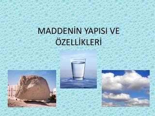 MADDENİN YAPISI VE ÖZELLİKLERİ