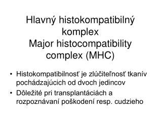 Hlavný histokompatibilný komplex Major histocompatibility complex (MHC)
