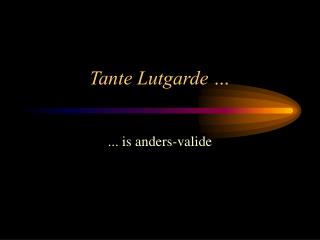 Tante Lutgarde …