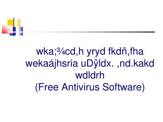 wka;¾cd,h yryd fkdñ,fha wekaájhsria uDÿldx. ,nd.kakd wdldrh (Free Antivirus Software)