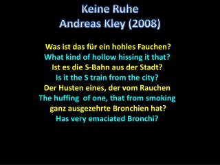 Was ist das für ein hohles Fauchen? What kind of hollow hissing it that?