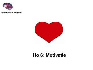 Ho 6: Motivatie